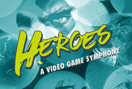 Heroes: A Video Game Symphony
