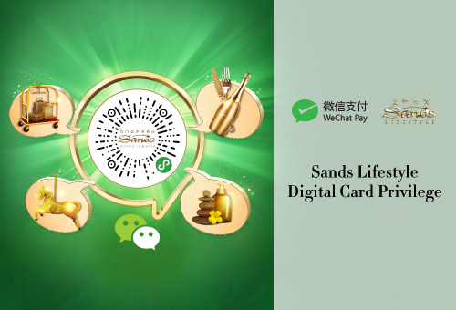 More benefits with WeChat x Sands Lifestyle Digital Card